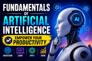 Fundamentals of Artificial Intelligence: Empower Your Productivity