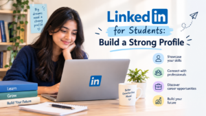 LinkedIn for Students: Build a Strong Profile